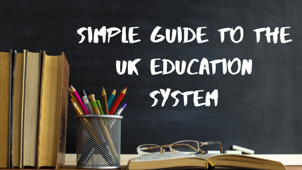 Simple guide to the UK Education System